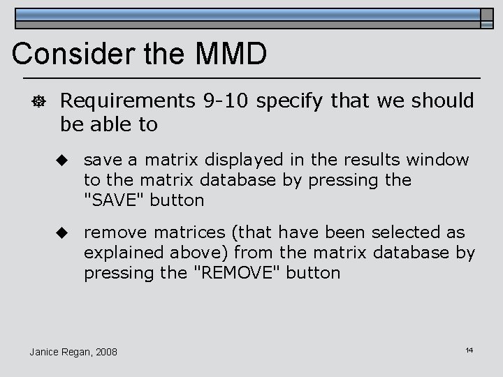 Consider the MMD ] Requirements 9 -10 specify that we should be able to
