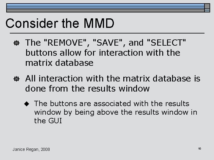 Consider the MMD ] The "REMOVE", "SAVE", and "SELECT" buttons allow for interaction with