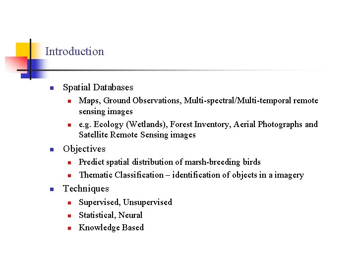 Introduction n Spatial Databases n n n Objectives n n n Maps, Ground Observations,