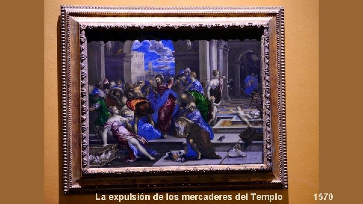 La expulsión de los mercaderes del Templo 1570 