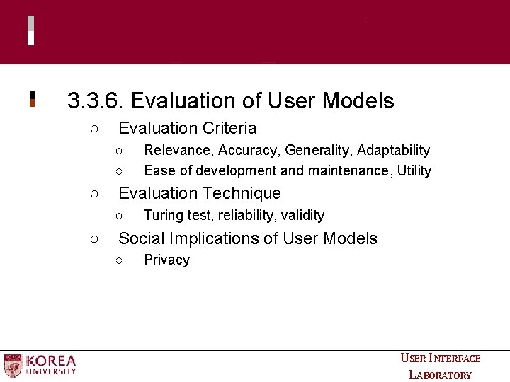 3. 3. 6. Evaluation of User Models ○ Evaluation Criteria ○ ○ ○ Evaluation