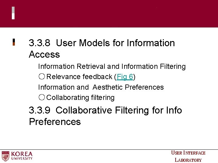 3. 3. 8 User Models for Information Access Information Retrieval and Information Filtering ○