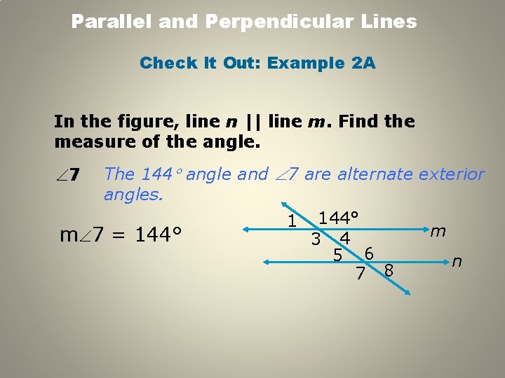 Parallel and Perpendicular Lines Check It Out: Example 2 A In the figure, line