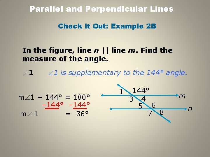 Parallel and Perpendicular Lines Check It Out: Example 2 B In the figure, line