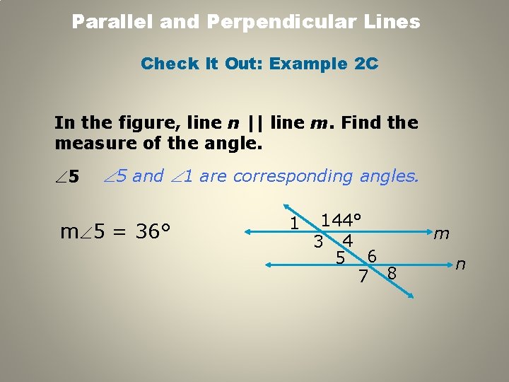 Parallel and Perpendicular Lines Check It Out: Example 2 C In the figure, line