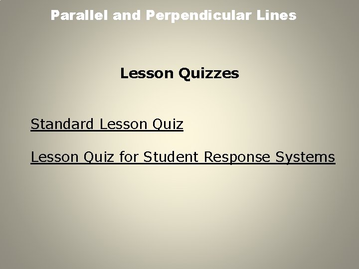 Parallel and Perpendicular Lines Lesson Quizzes Standard Lesson Quiz for Student Response Systems 