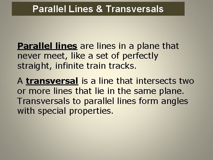 Parallel Perpendicular Lines Parallel and Lines & Transversals Parallel lines are lines in a