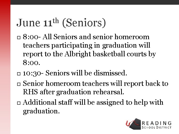 June 11 th (Seniors) 8: 00 - All Seniors and senior homeroom teachers participating