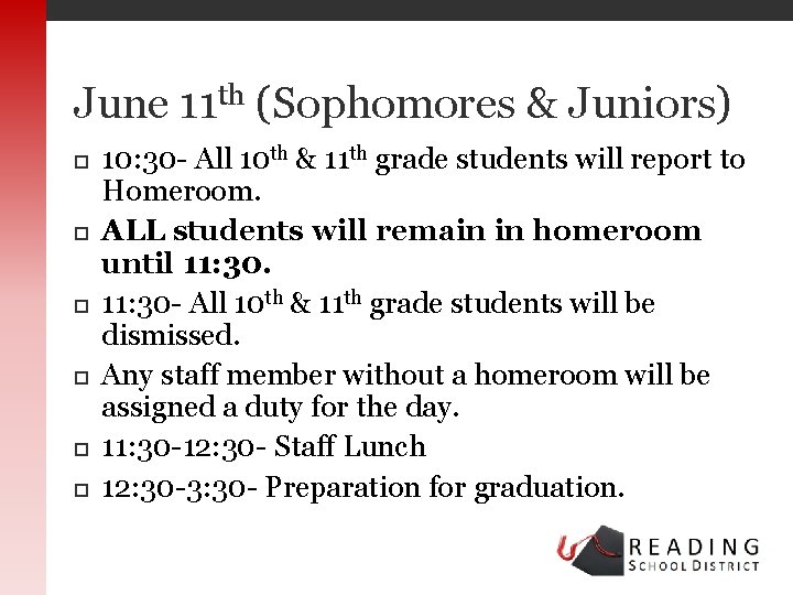 June 11 th (Sophomores & Juniors) 10: 30 - All 10 th & 11