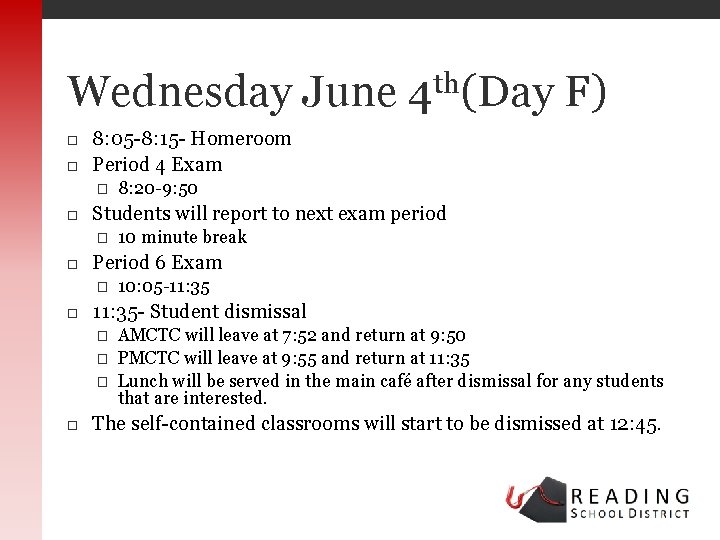 Wednesday June 4 th(Day F) 8: 05 -8: 15 - Homeroom Period 4 Exam
