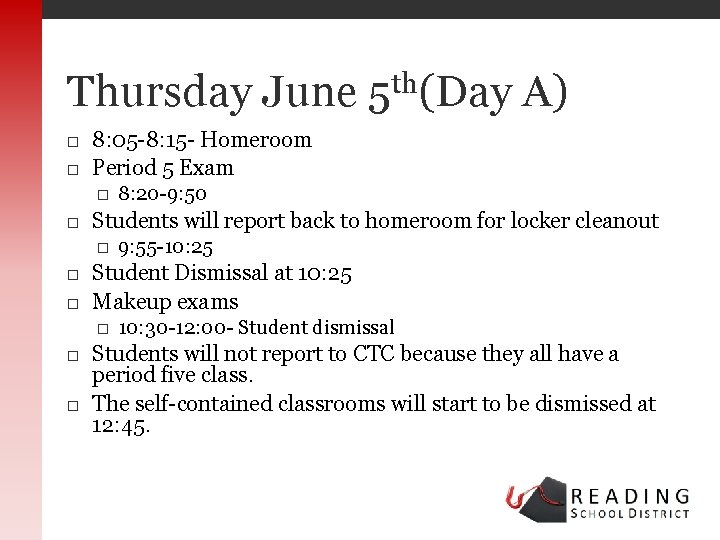 Thursday June 5 th(Day A) 8: 05 -8: 15 - Homeroom Period 5 Exam