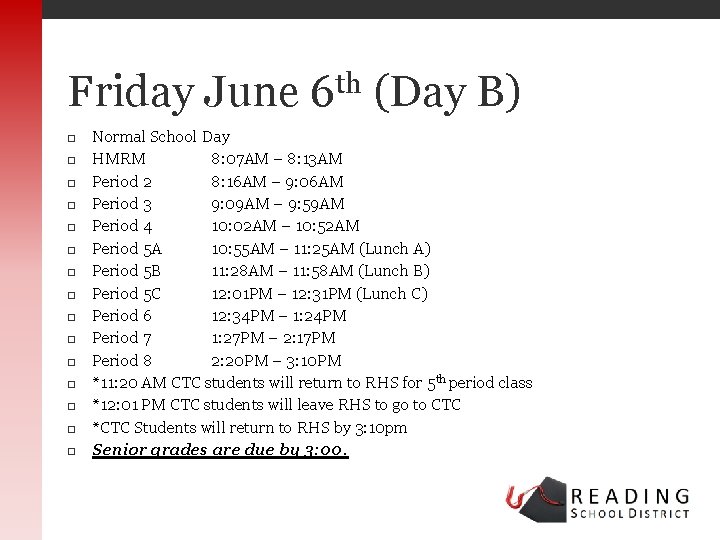 Friday June 6 th (Day B) Normal School Day HMRM 8: 07 AM –