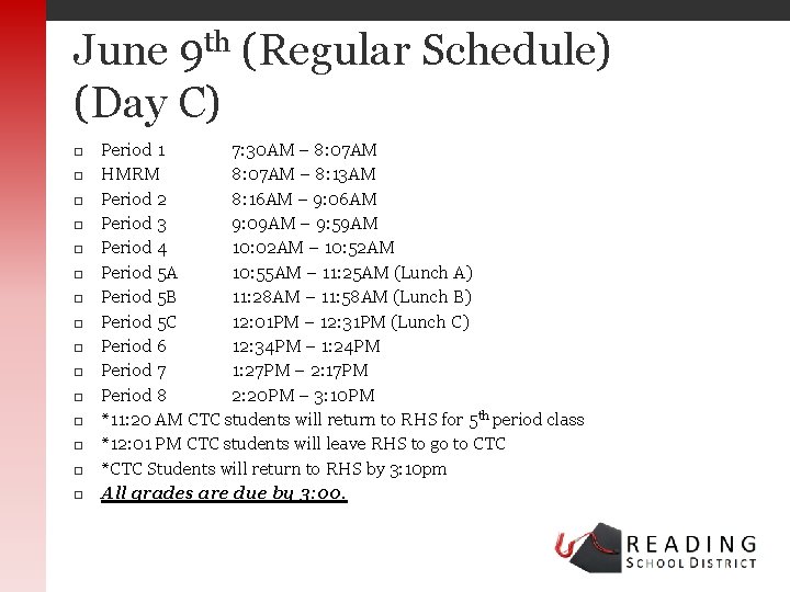 June 9 th (Regular Schedule) (Day C) Period 1 7: 30 AM – 8: