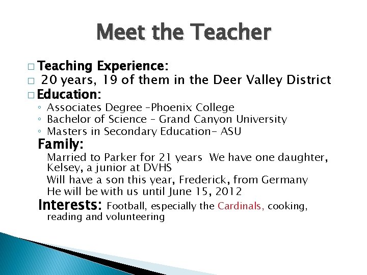 Meet the Teacher � Teaching Experience: � 20 years, 19 of them in the