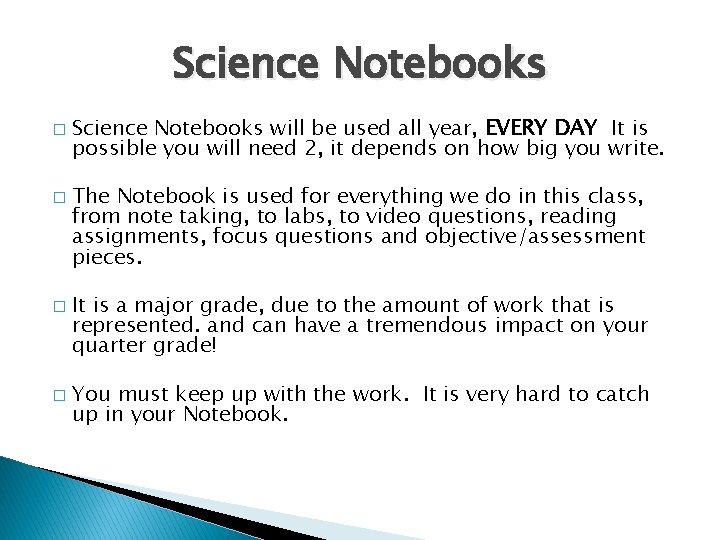 Science Notebooks � � Science Notebooks will be used all year, EVERY DAY It