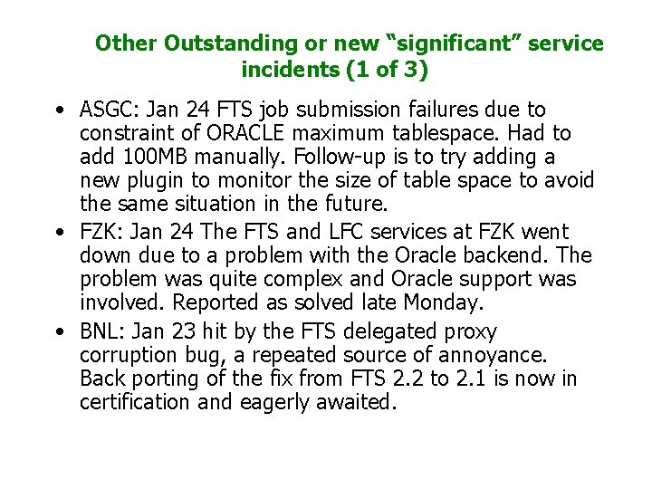 Other Outstanding or new “significant” service incidents (1 of 3) • ASGC: Jan 24