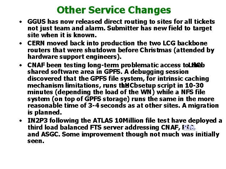 Other Service Changes • GGUS has now released direct routing to sites for all