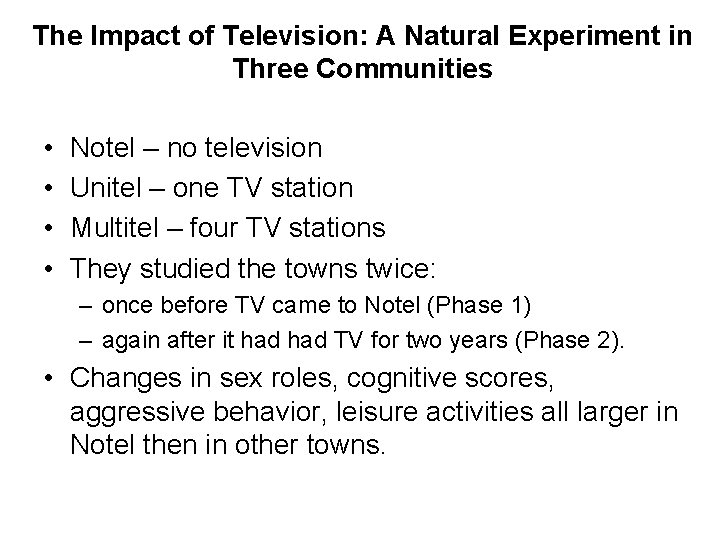 The Impact of Television: A Natural Experiment in Three Communities • • Notel –