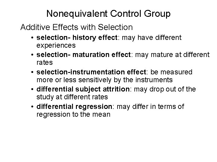 Nonequivalent Control Group Additive Effects with Selection • selection- history effect: may have different