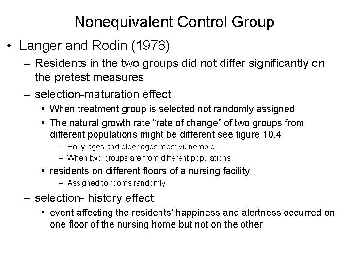 Nonequivalent Control Group • Langer and Rodin (1976) – Residents in the two groups