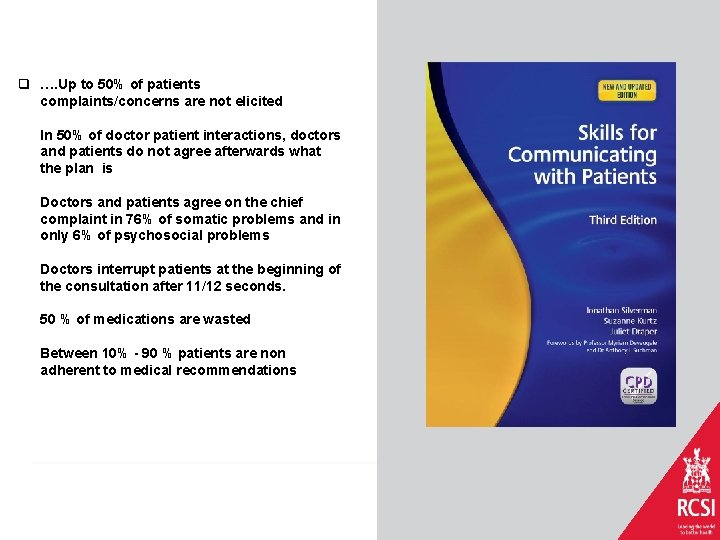 q …. Up to 50% of patients complaints/concerns are not elicited In 50% of