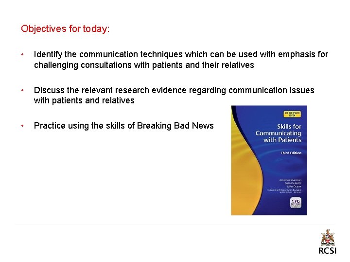 Objectives for today: • Identify the communication techniques which can be used with emphasis