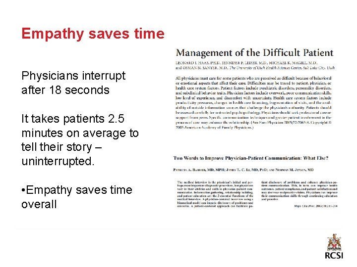 Empathy saves time Physicians interrupt after 18 seconds It takes patients 2. 5 minutes