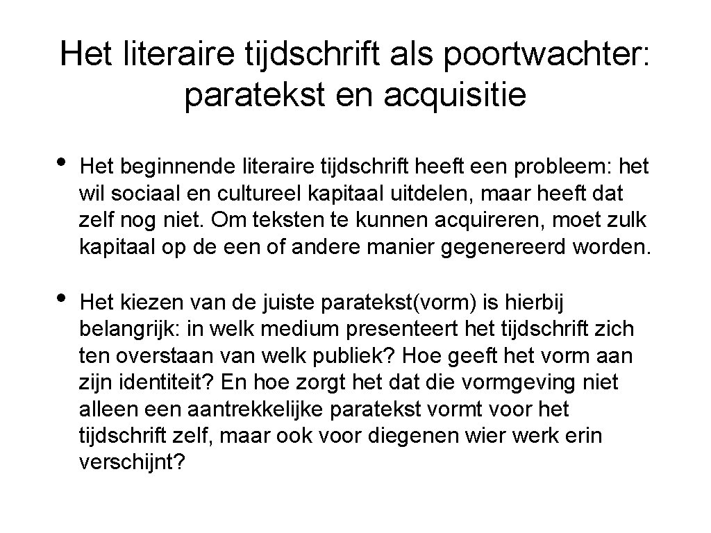 Het literaire tijdschrift als poortwachter: paratekst en acquisitie • Het beginnende literaire tijdschrift heeft