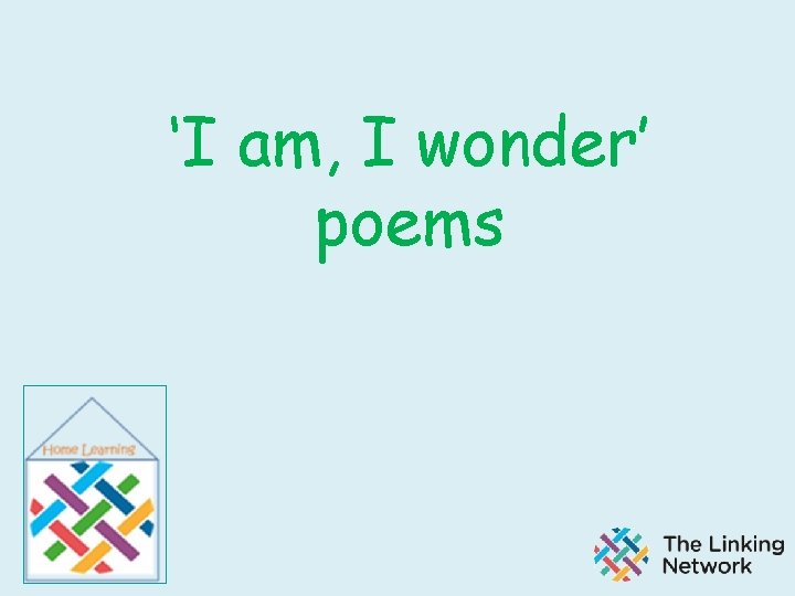 ‘I am, I wonder’ poems 