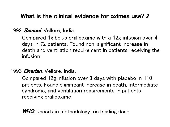 What is the clinical evidence for oximes use? 2 1992 Samuel, Vellore, India. Compared