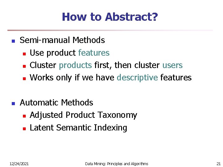 How to Abstract? n n Semi-manual Methods n Use product features n Cluster products