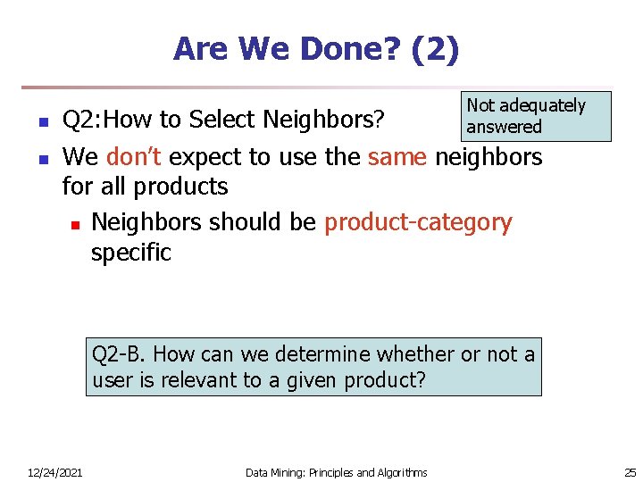 Are We Done? (2) n n Not adequately answered Q 2: How to Select