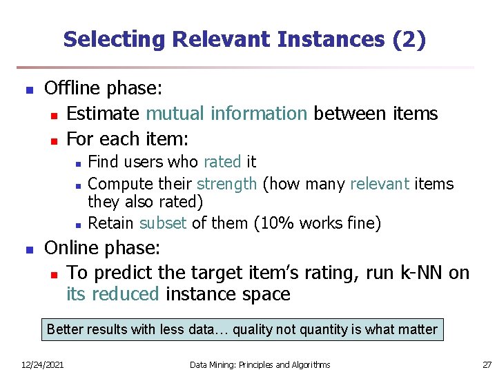 Selecting Relevant Instances (2) n Offline phase: n Estimate mutual information between items n
