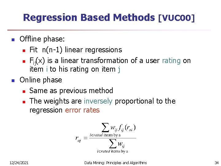 Regression Based Methods [VUC 00] n n Offline phase: n Fit n(n-1) linear regressions