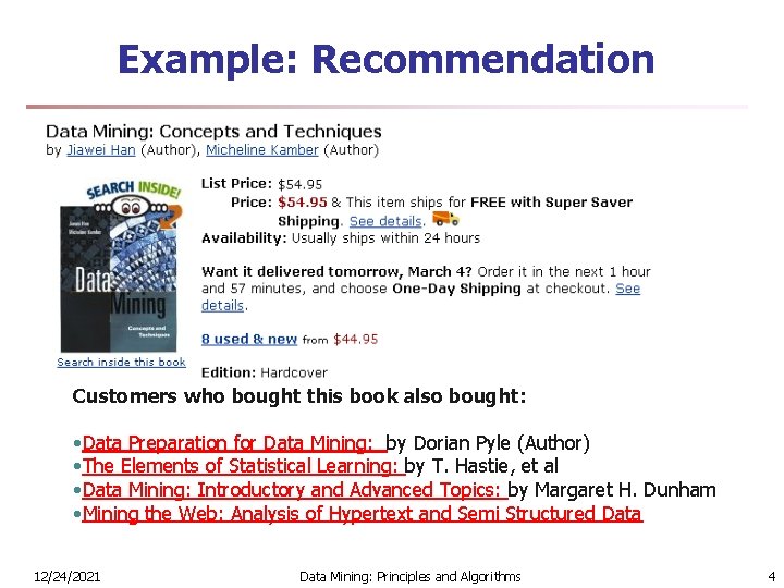 Example: Recommendation Customers who bought this book also bought: • Data Preparation for Data