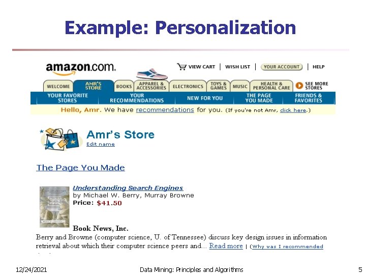 Example: Personalization 12/24/2021 Data Mining: Principles and Algorithms 5 