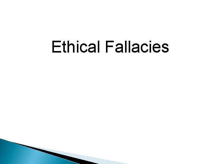 Ethical Fallacies 