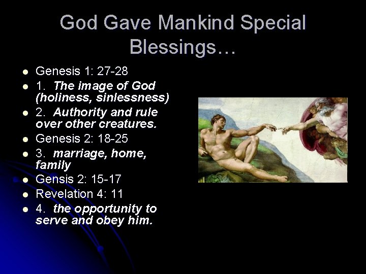 God Gave Mankind Special Blessings… l l l l Genesis 1: 27 -28 1.