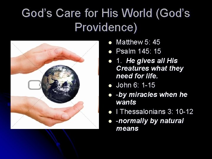 God’s Care for His World (God’s Providence) l l l l Matthew 5: 45