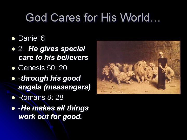 God Cares for His World… l l l Daniel 6 2. He gives special