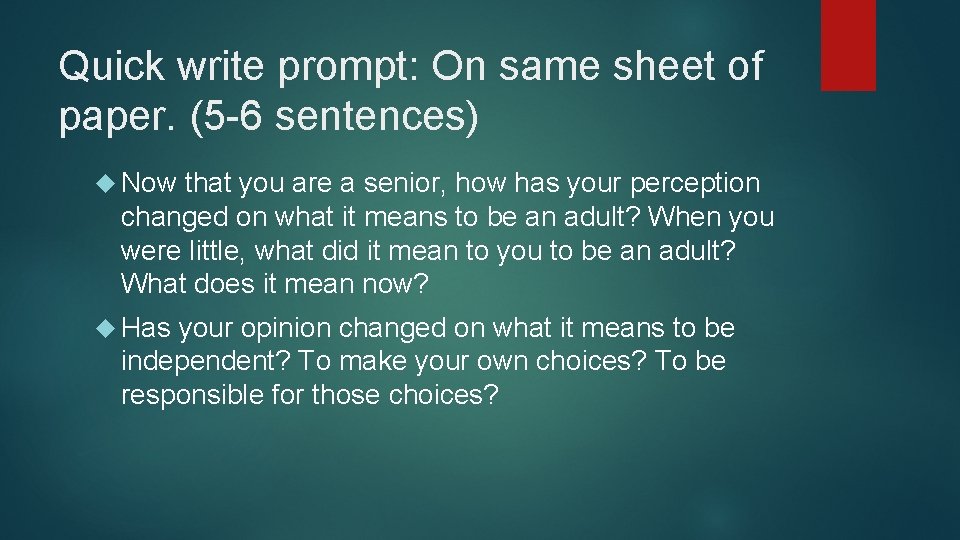 Quick write prompt: On same sheet of paper. (5 -6 sentences) Now that you