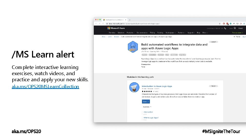 /MS Learn alert Complete interactive learning exercises, watch videos, and practice and apply your