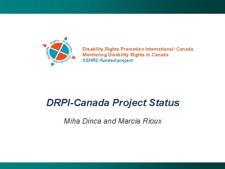 Disability Rights Promotion International- Canada Monitoring Disability Rights in Canada SSHRC funded project DRPI-Canada