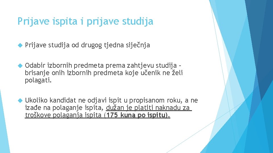 Prijave ispita i prijave studija Prijave studija od drugog tjedna siječnja Odabir izbornih predmeta