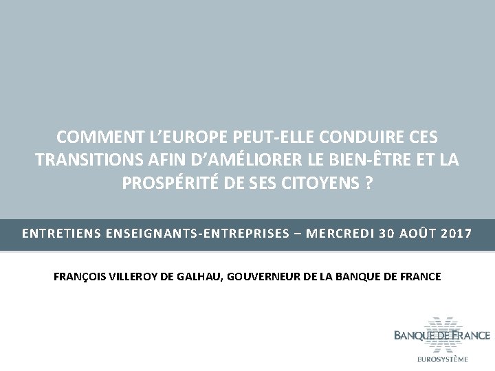 COMMENT L’EUROPE PEUT-ELLE CONDUIRE CES TRANSITIONS AFIN D’AMÉLIORER LE BIEN-ÊTRE ET LA PROSPÉRITÉ DE