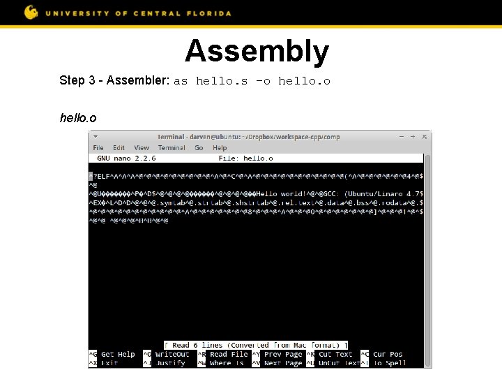 Assembly Step 3 - Assembler: as hello. s –o hello. o 