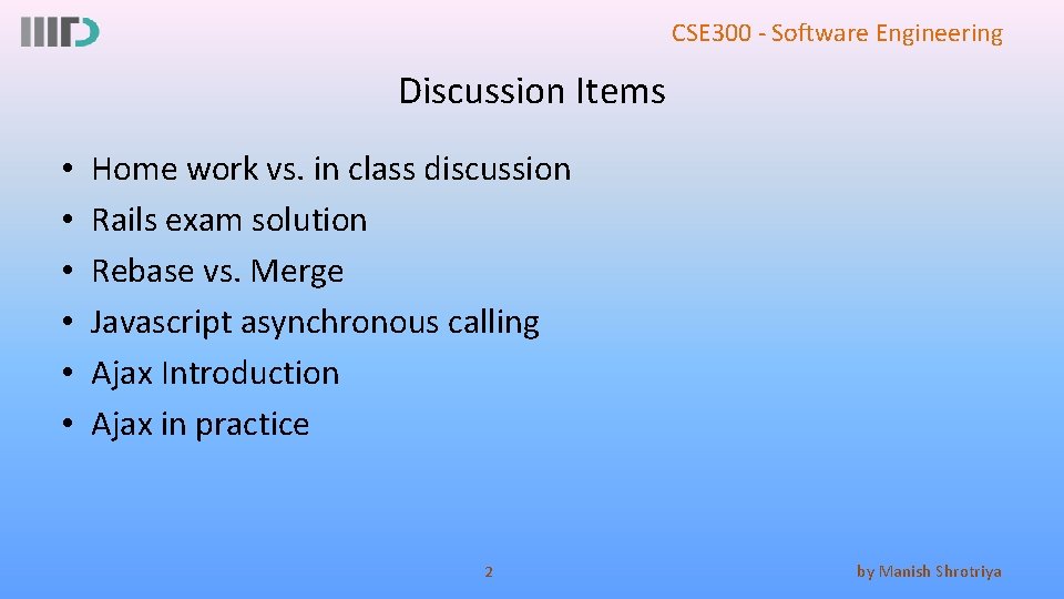 CSE 300 - Software Engineering Discussion Items • • • Home work vs. in