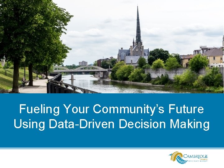 Fueling Your Community’s Future Using Data-Driven Decision Making 