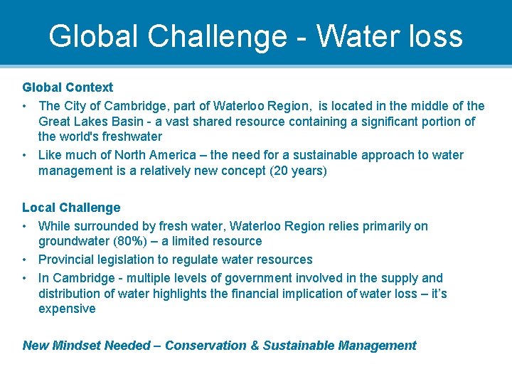 Global Challenge - Water loss Global Context • The City of Cambridge, part of