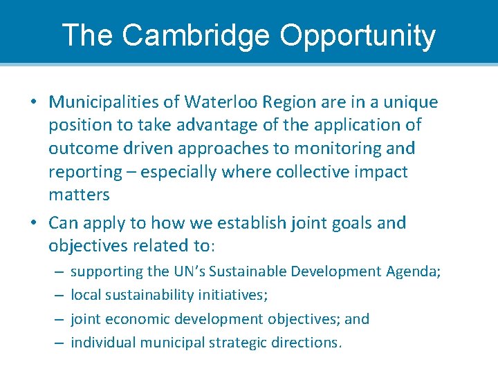 The Cambridge Opportunity • Municipalities of Waterloo Region are in a unique position to